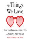 The Things We Love